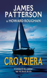 Croaziera - Paperback brosat - Howard Roughan, James Patterson - RAO
