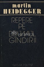 Repere pe drumul gandirii - 1988 - Martin Heidegger (AE195)