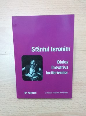 DIALOG IMPOTRIVA LUCIFERIENILOR - SFANTUL IERONIM foto