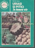 Cumpara ieftin Uriasi si Pitici in Lumea Vie - Bucur Ruja, Ceres 1986, Stiinta si Tehnica, Agronomie, 119 Pagini