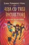 USA CU TREI INCUIETORI VOL.3 CELE CINCI REGATE ETERNE-SONIA FERNANDEZ-VIDAL