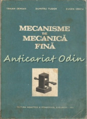 Mecanisme De Mecanica Fina - Traian Demian, Dumitru Tudor, Eugen Grecu foto