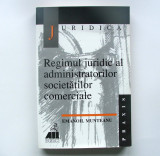 REGIMUL JURIDIC AL ADMINISTRATORILOR SOCIETATILOR COMERCIALE - Emanoil Munteanu, All, 2000