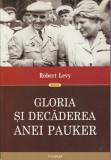 AS - ROBERT LEVY - GLORIA ȘI DECĂDEREA ANEI PAUKER (CU SUBLINIERI)
