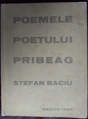 STEFAN BACIU-POEMELE POETULUI PRIBEAG/DESENE NICOLAE PETRA/MEXICO 1963/TIRAJ 520 foto