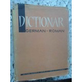 DICTIONAR GERMAN - ROMAN FORMAT A4 (140.000 CUVINTE)-MIHAI ISBASESCU, MARIA ILIESCU, BASILIUS ABAGER SI COL-231049