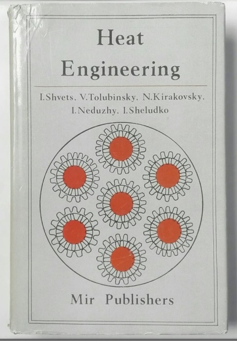 Heat engineering / I. Shvets, V. Tolubinsky, N. Kirakovsky, I. Neduzhy, I. Sheludko