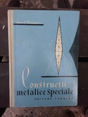 CONSTRUCTII METALICE SPECIALE - DAN D. MATEESCU foto