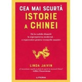 Cea mai scurta istorie a Chinei. De la vechile dinastii la superputerea moderna - o repovestire pentru vremurile noastre - Linda Jaivin