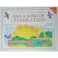 SING A SONG OF CELEBRATION , piano arrangements MARY THOMPSON , illustrated by DAVID MELDRUM , 1999