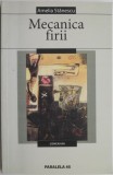 Mecanica firii (poezie) &ndash; Amelia Stanescu (cu autograf) (cateva sublinieri)