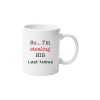 Cana alba personalizata &quot;So...I&#039;m stealing his last name&quot;, INOVATIX&reg;. 330ml, Oem