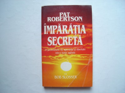 Imparatia secreta - Pat Robertson, Bob Slosser foto