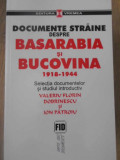 DOCUMENTE STRAINE DESPRE BASARABIA SI BUCOVINA 1918-1944-VALERIU FLORIN DOBRINESCU, ION PATROIU