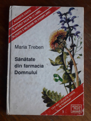 Sanatate din farmacia Domnului - Maria Treben / R7P1F foto