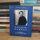 THEODORA FAMPAS - TANASIS FAMPAS : UN DESTIN CARE NU PUTEA FI ALTFEL , ED. II-A*
