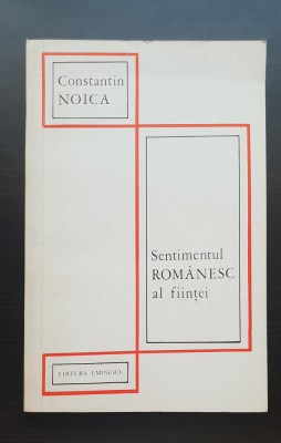 Sentimentul rom&amp;acirc;nesc al ființei - Constantin Noica foto