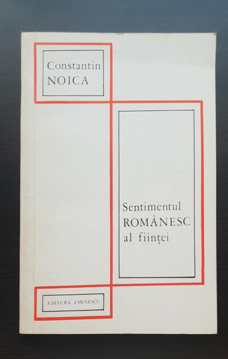 Sentimentul rom&acirc;nesc al ființei - Constantin Noica