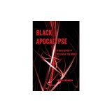 Black Apocalypse: Afrofuturism at the End of the World Volume 16