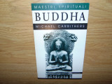 MAESTRI SPIRITUALI-BUDDHA -MICHAEL CARRITHERS, Humanitas