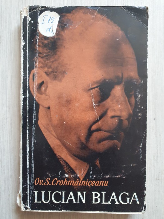 Ov. S. Crohmalniceanu - Lucian Blaga, 1963, 180 pag, stare buna