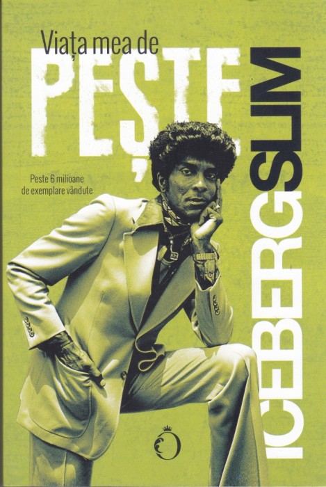 AS - ICEBERG SLIM - VIATA MEA DE PESTE