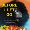Before I Let Go