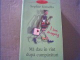 Sophie Kinsella - MA DAU IN VANT DUPA CUMPARATURI { Polirom, 2004 }