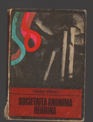 C8582 SOCIETATEA ANONIMA HEROINA - FRANK ARNAU foto