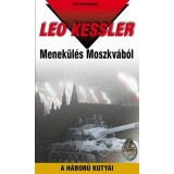 Menek&uuml;l&eacute;s Moszkv&aacute;b&oacute;l - A h&aacute;bor&uacute; kuty&aacute;i 2. sorozat 5. k&ouml;tete (25. k&ouml;tet) - Leo Kessler