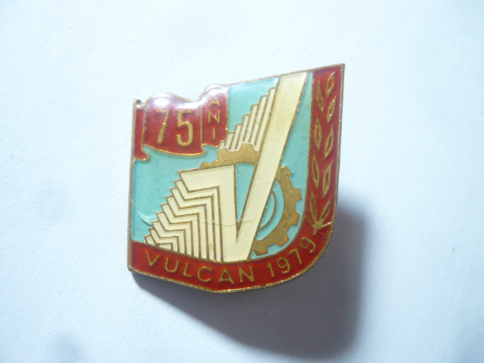 2 Insigne Romania - 75 Ani Vulcan , metal si email , h=2,8cm, l=1,8cm