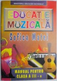 Educatie Muzicala Clasa a III-a - Manual scolar Sofica Matei - Carte noua/anticariat