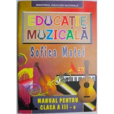 Educatie muzicala. Manual pentru clasa a III-a &ndash; Sofica Matei
