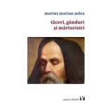 Taceri, ganduri si marturisiri/Marius Marian Solea