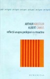 Arthur Koestler, Albert Camus - Reflectii asupra pedepsei cu moartea
