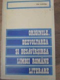 ORIGINILE, DEZVOLTAREA SI DESAVARSIREA LIMBII ROMANE LITERARE-ION CLOPOTEL-344685