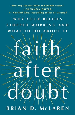 Faith After Doubt: Why Your Beliefs Stopped Working and What to Do about It foto