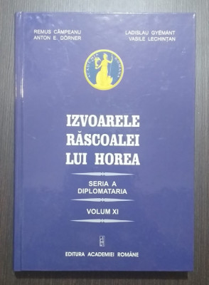 IZVOARELE RASCOALEI LUI HOREA - SERIA A DIPLOMATARIA - VOL XI - REMUS CAMPEANU foto