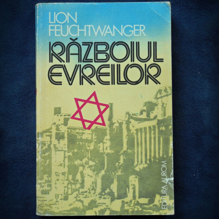 RAZBOIUL EVREILOR - LION FEUCHTWANGER