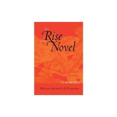 The Rise of the Novel: Studies in Defoe, Richardson and Fielding