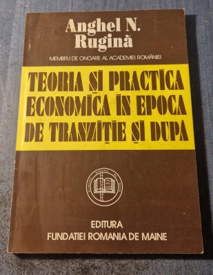 Teoria si practica economica in epoca de tranzitie si dupa Anghel N ...