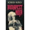 Budapest Noir - Kondor Vilmos