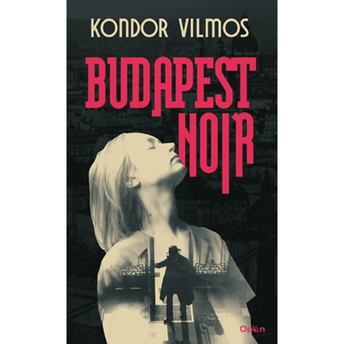Budapest Noir - Kondor Vilmos