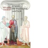 Studii de filosofie antica - Constantin Jinga, Pierre Hadot