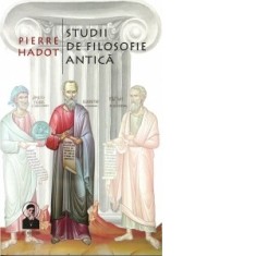 Studii de filosofie antica - Constantin Jinga, Pierre Hadot