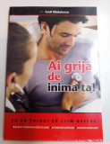AI GRIJA DE INIMA TA de DR.EMIL RADULESCU , 2005