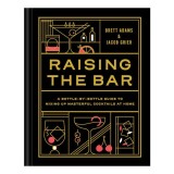 Raising the bar: a bottle-by-bottle guide to mixing up masterful cocktails at home