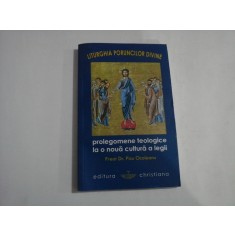 LITURGHIA PORUNCILOR DIVINE - PROLEGOMENE TEOLOGICE LA O NOUA CULTURA A LEGII - PREOT DR. PICU OCOLEANU
