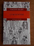 Cum suntem, o psihologie a rutinei - Vincent Deary, Humanitas