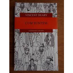 Cum suntem, o psihologie a rutinei - Vincent Deary